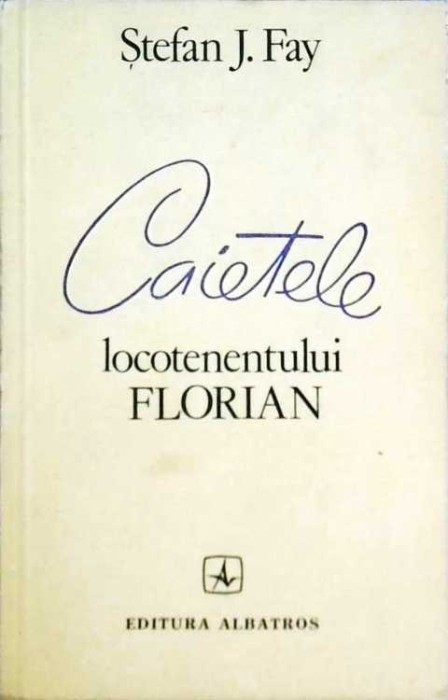 CAIETELE LOCOTENETULUI FLORIAN-STEFAN J. FAY-258823