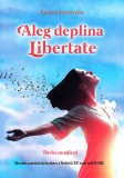 Aleg deplina Libertate - Lester Levenson - Enalogos Publishing