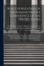 Reauthorization of the Administrative Conference of the United States: Hearing Before the Subcommittee on Administrative Law and Governmental Relation foto