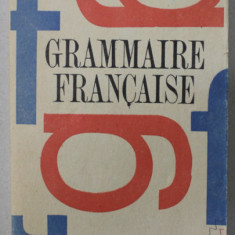 GRAMMAIRE FRANCAISE par MIRCEA IONITA , A L 'USAGE DE L 'ECOLE SECONDAIRE , 1991