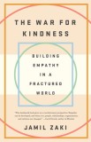 The War for Kindness: Building Empathy in a Fractured World