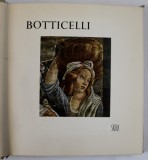 BOTTICELLI , ETUDE BIOGRAPHIQUE ET CRITIQUE par GIULIO CARLO ARGAN , COLECTIA SKIRA(MICA)