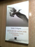 Gleb Dragan - Exercitii de memorie - O paranteza trista a istoriei (2010; ed. II