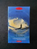 Sa Cunosti O Femeie - Amos Oz (Biblioteca Polirom)