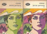 Jennie Gerhardt - Theodore Dreiser, 2 volume, Editura Minerva, Biblioteca pentru toti, 1971