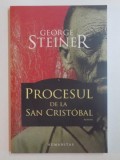 PROCESUL DE LA SAN CRISTOBAL de GEORGE STEINER , 2009