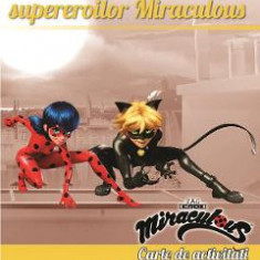 Fascinanta lume a supereroilor Miraculous. Carte de activitati