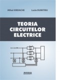 Teoria circuitelor electrice - LUCIA DUMITRIU, Pr. Mihai Iordache