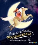 Mica somnoroasa. Calatoriile din vis - Editura Meteor Press