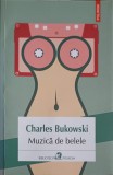MUZICA DE BELELE-CHARLES BUKOWSKI-247647