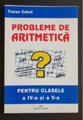 Probleme de aritmetică pentru clasele a IV-a și a V-a - Traian Cohal foto