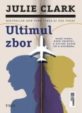 Cumpara ieftin Ultimul zbor. Doua femei. Doua zboruri. O ultima sansa de a disparea/Julie Clark