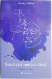 Sunt Aici Pentru Tine! Semnat, Mama - Monica Mihai (Roman)
