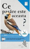 Ce pasare este aceasta? - Volker Dierschke - Editura Casa