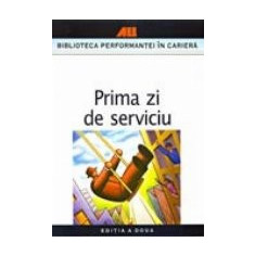 PRIMA ZI DE SERVICIU