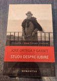 Studii despre iubire Jose Ortega Y Gasset