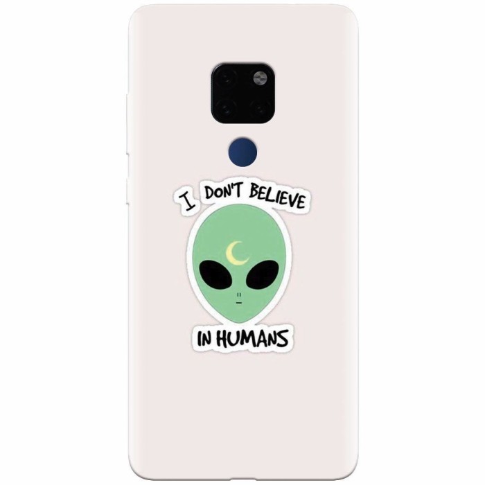 Husa silicon pentru Huawei Mate 20, I Dont Believe In Humans