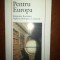 Pentru Europa. Integrarea Romaniei. Aspecte ideologice si culturale- Adrian Marino