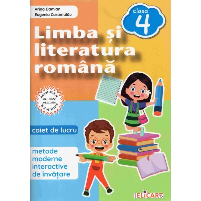 Limba si literatura romana pentru clasa a IV-a Caiet de lucru metode moderne interactive de invatare - Eugenia Caramalau foto