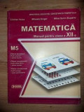 Matematica. Manual pentru clasa a 12-a M5 - Cristian Voica, Mihaela Singer