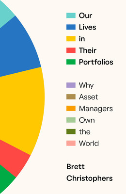 Our Lives in Their Portfolios: Why Asset Managers Own the World foto