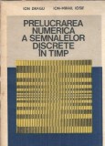 Prelucrarea numerica a semnalelor discrete in timp - Ion Dragu, Ion Mihail Iosif