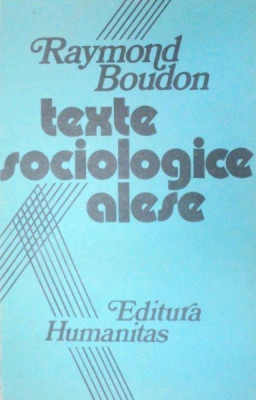 TEXTE SOCIOLOGICE ALESE-RAYMOND BOUDON 1990 foto