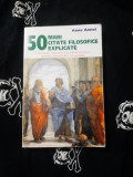 Anne Amiel - 50 mari citate filosofice explicate, Pandora, 250 pagini