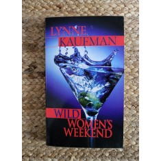 WILD WOMEN &#039;S WEEKEND