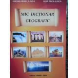 Lucian Irinel Ilinca - Mic dictionar geografic (Editia: 2009)