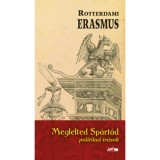 Meglelted Sp&aacute;rt&aacute;d - politikai &iacute;r&aacute;sok - Rotterdami Erasmus