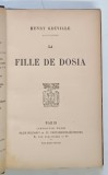 LA FILLE DE DOSIA par HENRY GREVILLE *EDITIE INTERBELICA