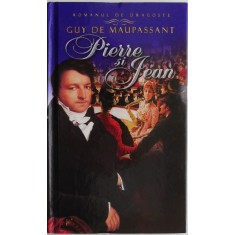 Pierre si Jean &ndash; Guy de Maupassant
