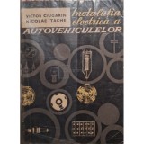 Victor Ciugarin - Instalatia electrica a autovehiculelor (Editia: 1969)