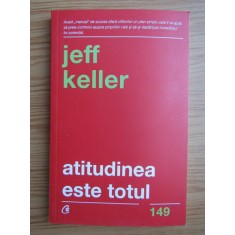 Jeff Keller - Atitudinea este totul