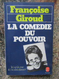 Fran&ccedil;oise GIROUD - La com&eacute;die du pouvoir