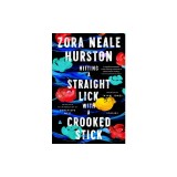 Hitting a Straight Lick with a Crooked Stick: Stories from the Harlem Renaissance