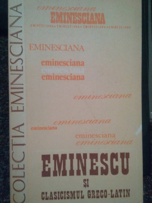 Eminescu si clasicismul greco-latin (1982) foto