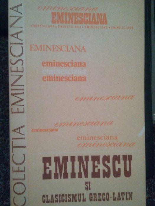 Eminescu si clasicismul greco-latin (1982)