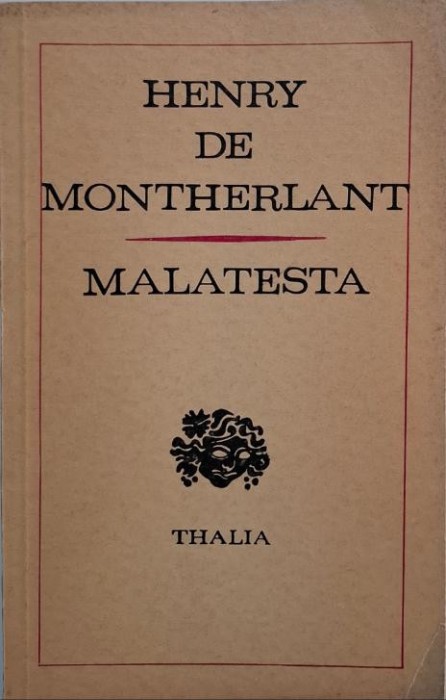 Malatesta &ndash; Henry de Montherlant