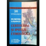 Dumitru Loșonți dedicație - Certitudini și ipoteze etimologice