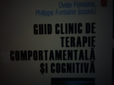 GHID CLINIC DE TERAPIE COMPORTAMENTALA SI COGNITIVA - FONTAINE O., POLIROM 814 P foto