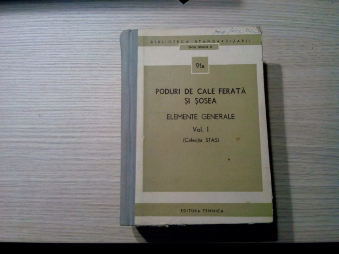 PODURI DE CALE FERATA SI SOSEA - Colectia STAS - Vol.I - 1976, 1140 p.; 1800 ex.
