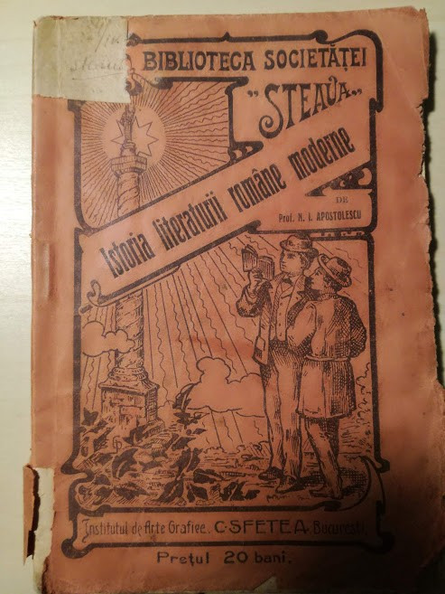 Istoria literaturii romane moderne, N.I. Apostolescu, 1913, Bibl. Soc. Steaua