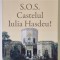 S.O.S. CASTELUL IULIA HASDEU! de OCTAVIAN ONEA , 2023 *DEDICATIE