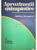 Adelina Georgescu - Aproximatii asimptotice (Editia: 1989)