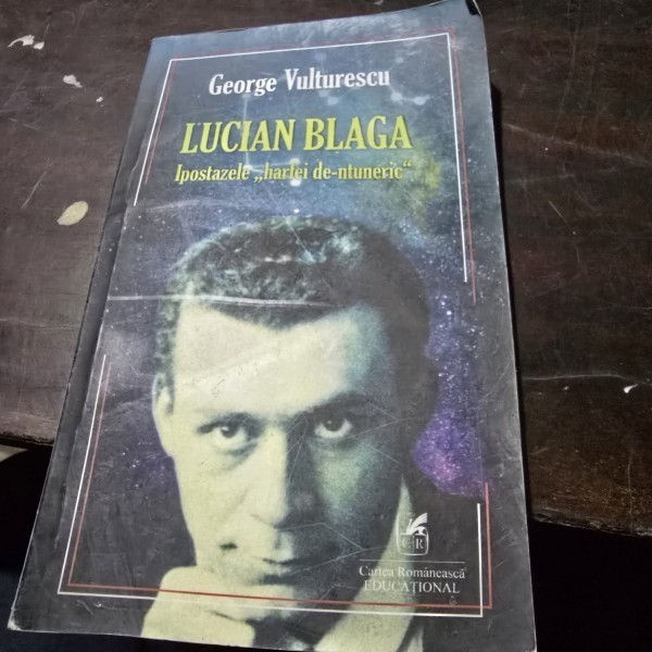 Lucian Blaga. Ipostazele hartie de intuneric - George Vulturescu