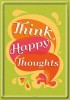 Placa metalica - Think Happy Thoughts - 10x14 cm, Nostalgic Art Merchandising