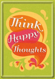 Placa metalica - Think Happy Thoughts - 10x14 cm, Nostalgic Art Merchandising