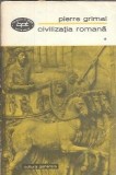 Civilizatia Romana Volumul 1 Pierre Grimal Editura Minerva Biblioteca pentru Toti 1973 Carte Istorie